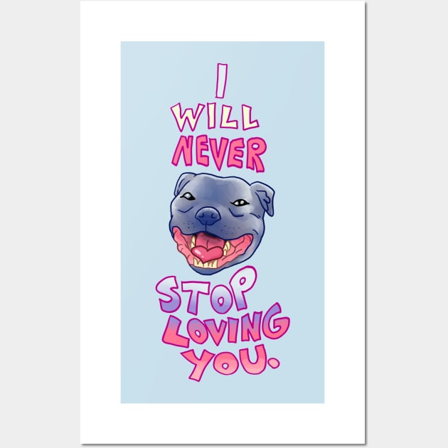 Smiling Blue Staffy Dog staffor  Staffy I WILL NEVER STOP LOVING YOU Cap Wall Art by Angsty-angst